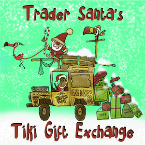 Trader Santa’s Tiki Gift Exchange