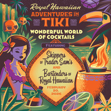February 20, 2026 - Adventures in Tiki: Wonderful World of Cocktails at the Royal Hawaiian (Featuring the Skipper's of Trader Sam's)