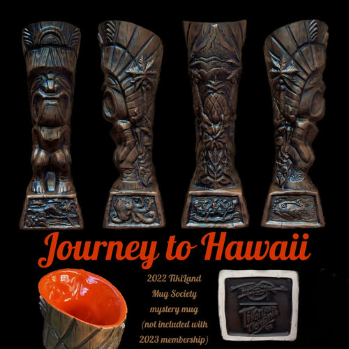 Journey to Hawaii - TikiLand Mug Society: 2022 Member Mug Edition (Brown) (Whoopsies), designed by Lost Tiki, Jeff Granito, Thor, and sculpted by Thor - Ready to Ship!